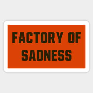 Factory Of Sadness Sticker